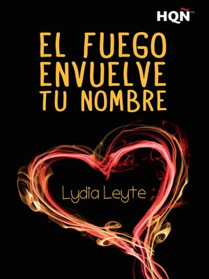 cover image of El fuego envuelve tu nombre